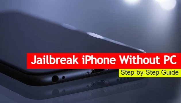 Jailbreak iPhone Without PC