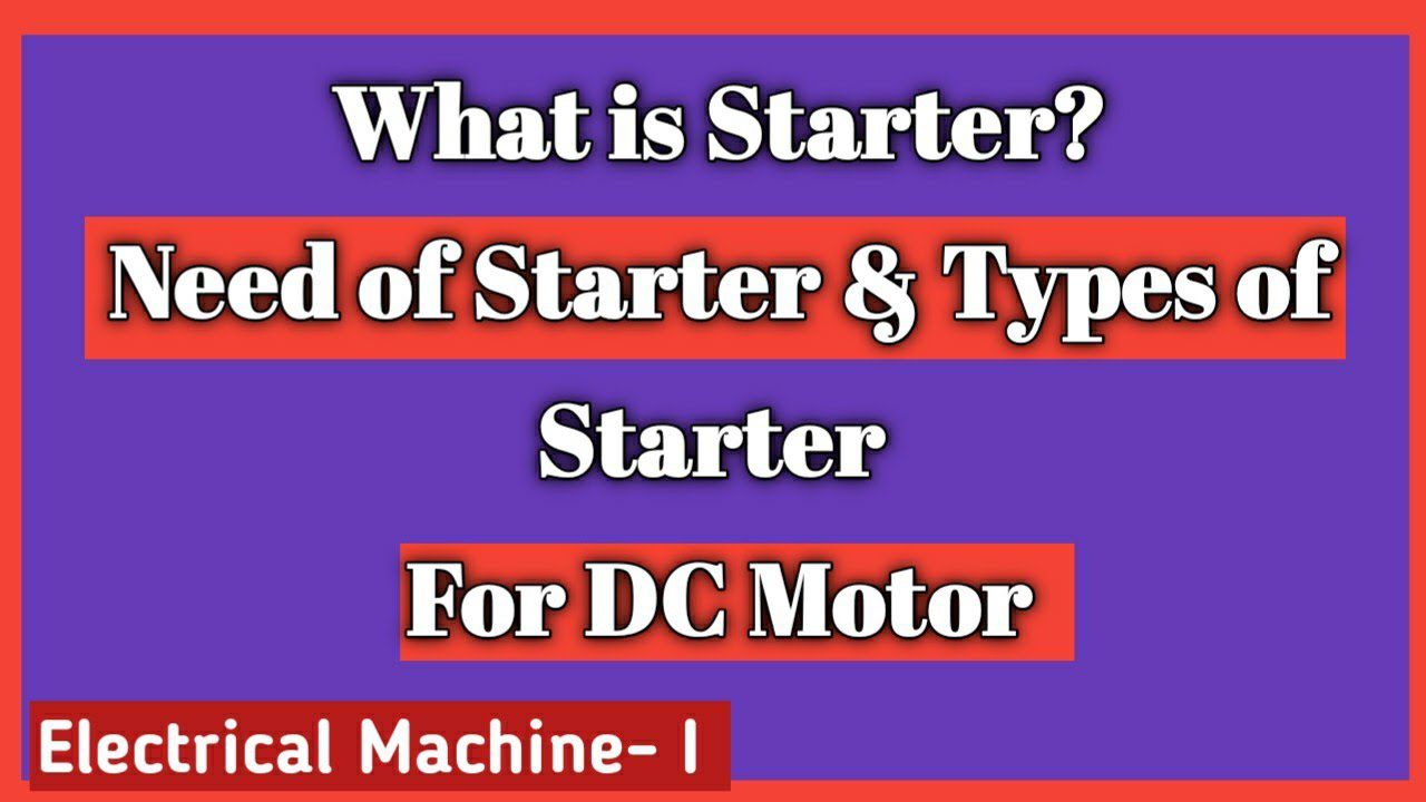 Need Of Starter For DC Motor