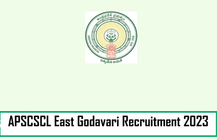 APSCSCL East Godavari Recruitment 2023