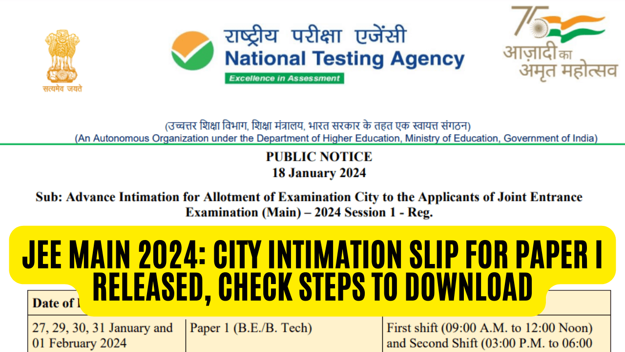 JEE Main 2024 City Intimation Slip For Paper I Released, Check Steps